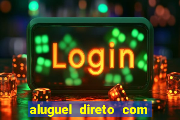 aluguel direto com proprietario leopoldina porto alegre