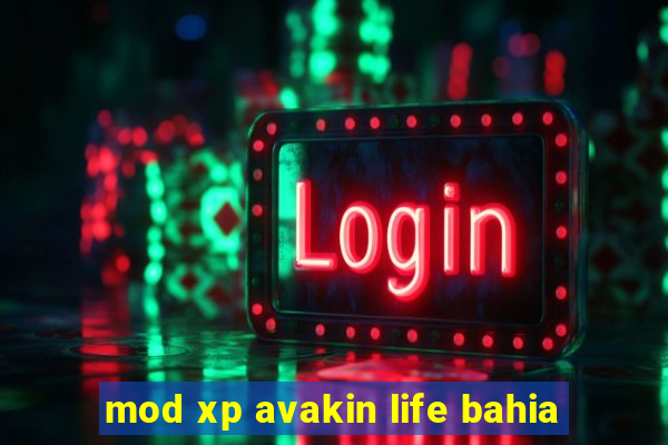 mod xp avakin life bahia