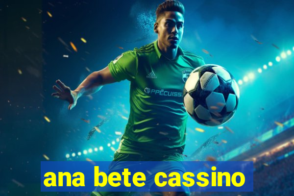 ana bete cassino