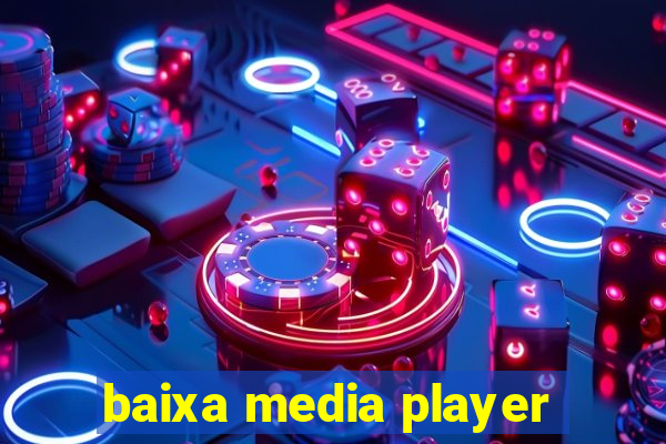 baixa media player