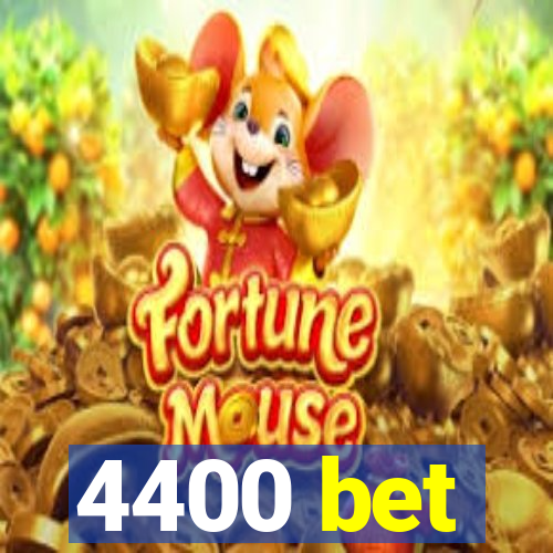 4400 bet