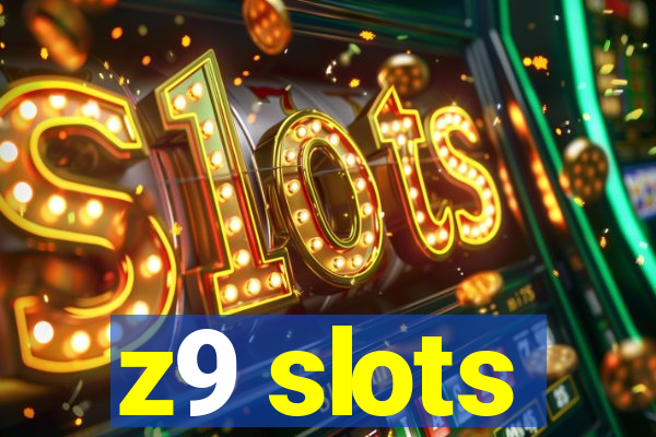 z9 slots