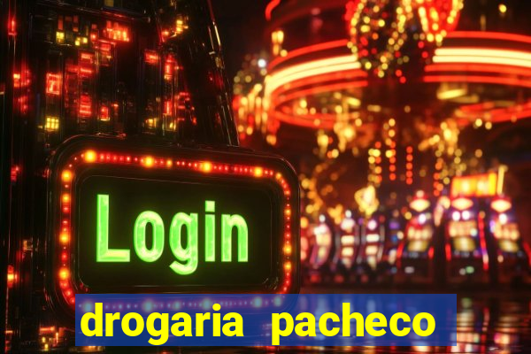 drogaria pacheco vila nova