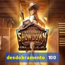 desdobramento 100 dezenas em apenas 6 jogos