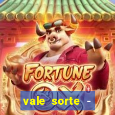 vale sorte - resultado hoje