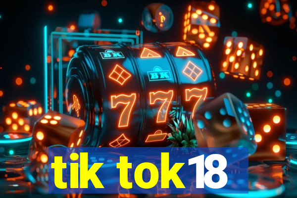 tik tok18