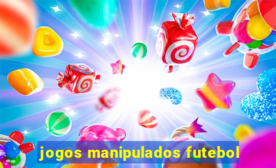 jogos manipulados futebol