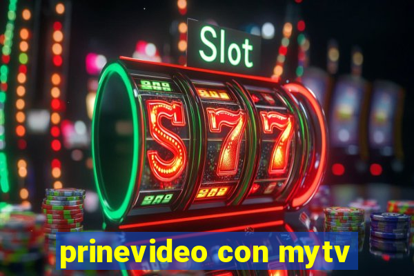 prinevideo con mytv