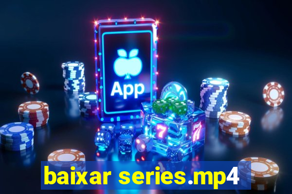 baixar series.mp4