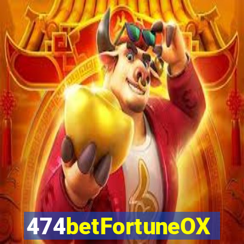 474betFortuneOX