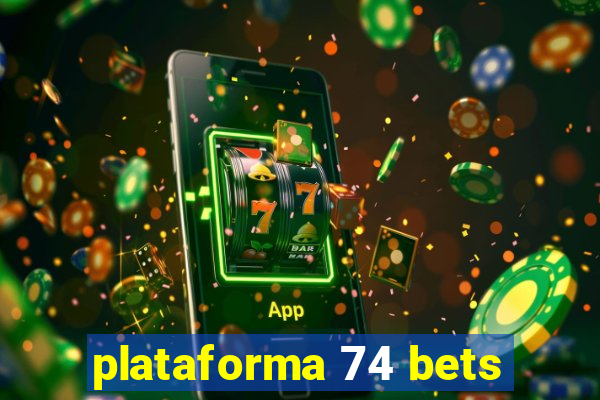 plataforma 74 bets