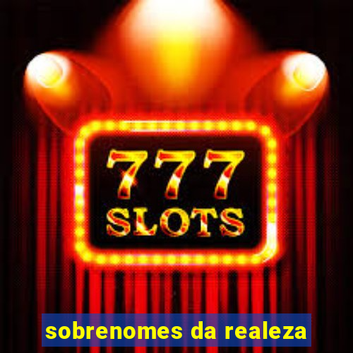 sobrenomes da realeza