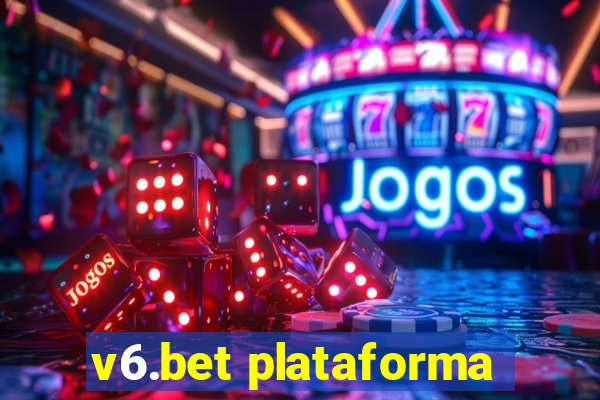 v6.bet plataforma