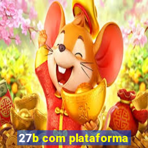 27b com plataforma