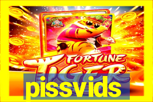 pissvids