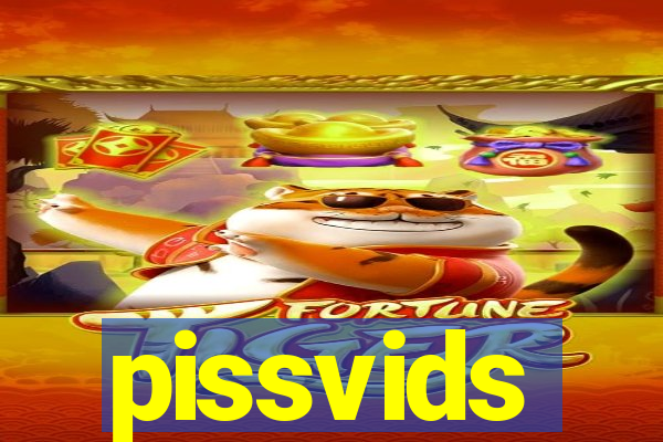 pissvids