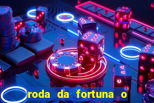 roda da fortuna o que ele sente por mim