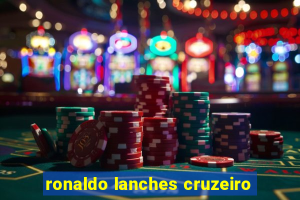 ronaldo lanches cruzeiro