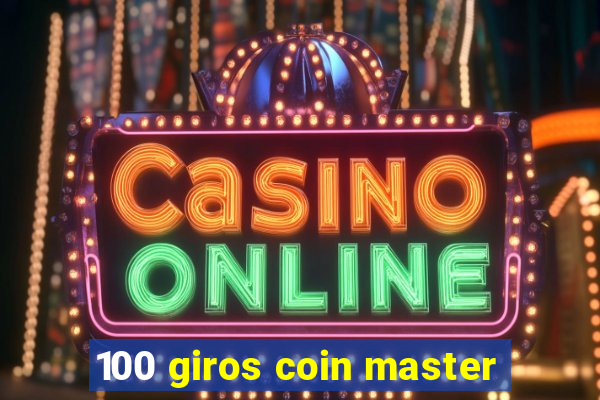 100 giros coin master