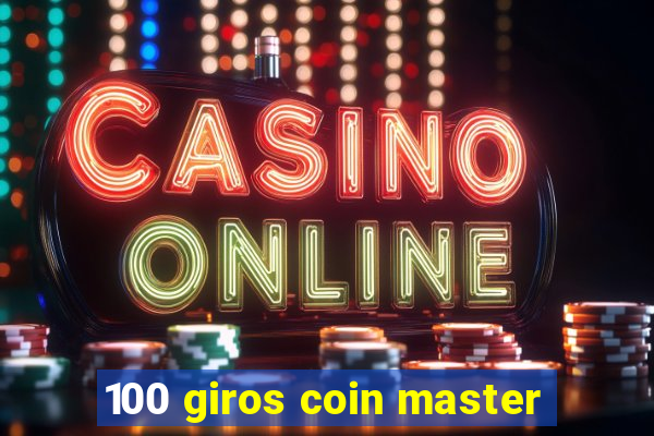 100 giros coin master