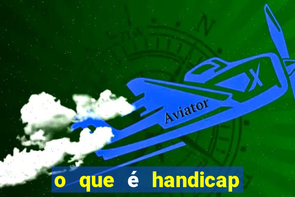 o que é handicap - 1.5