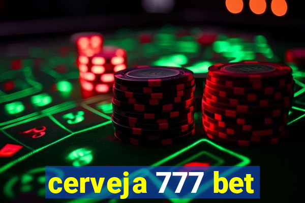 cerveja 777 bet