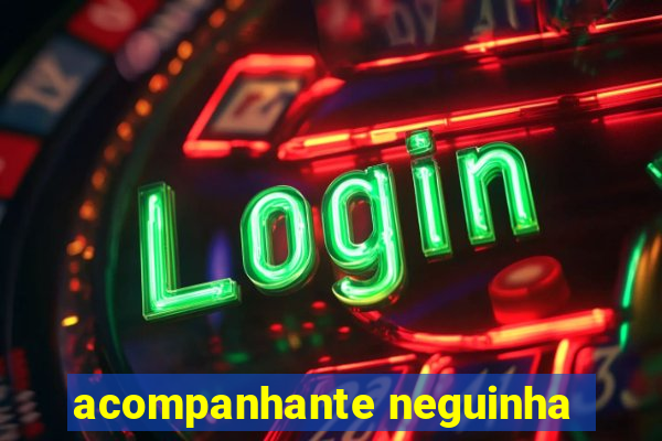 acompanhante neguinha