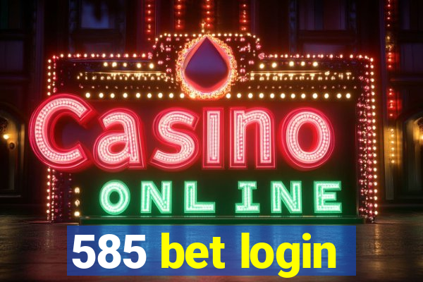 585 bet login