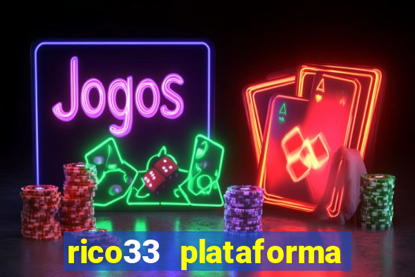 rico33 plataforma de jogos