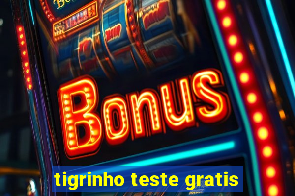 tigrinho teste gratis