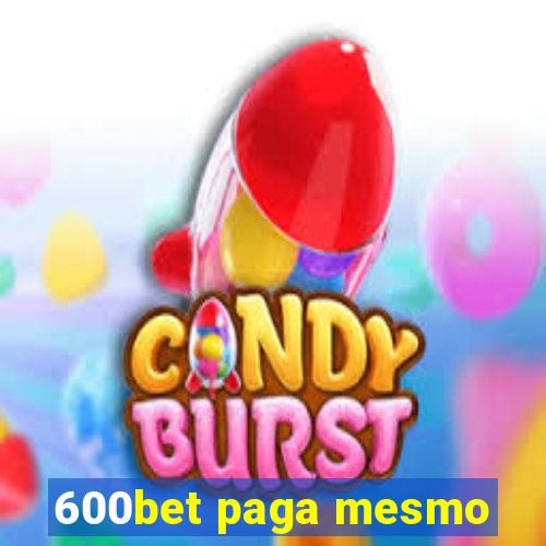 600bet paga mesmo