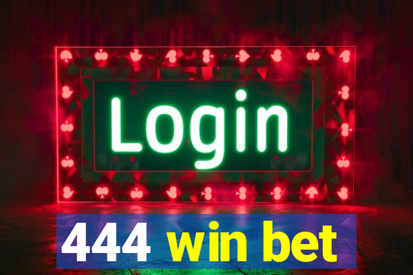 444 win bet