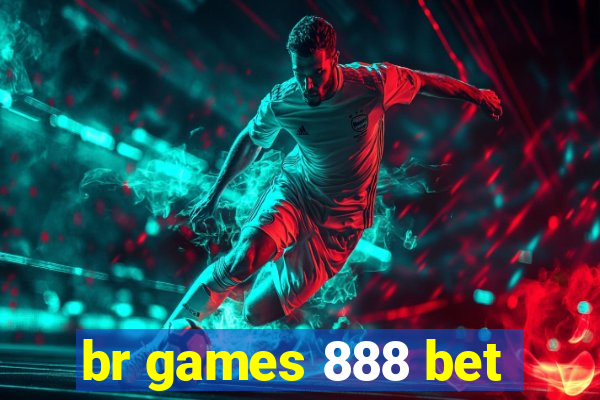 br games 888 bet