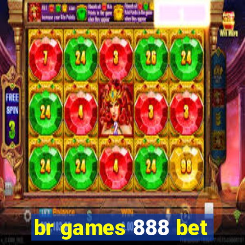 br games 888 bet