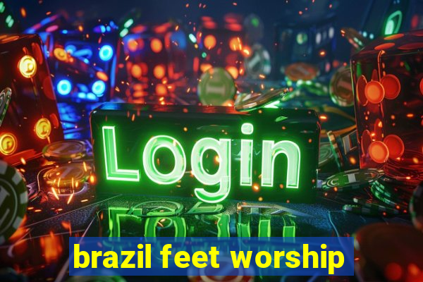 brazil feet worship