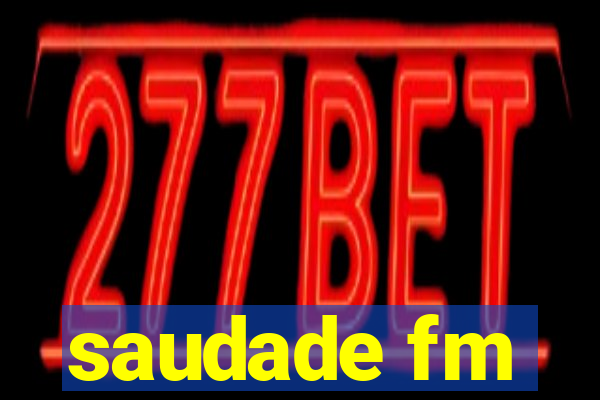 saudade fm