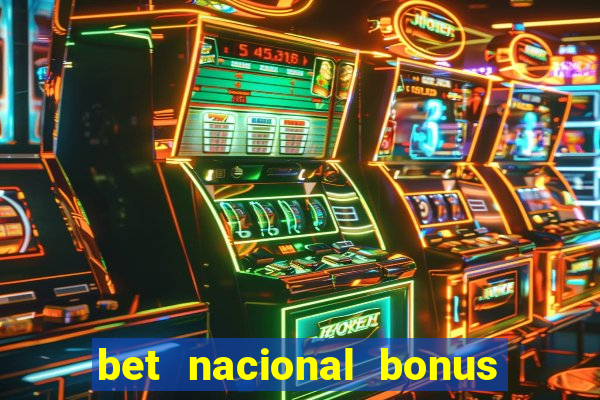 bet nacional bonus de boas vindas