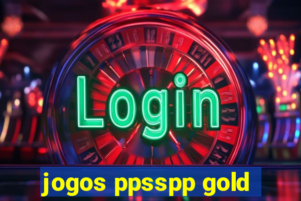 jogos ppsspp gold