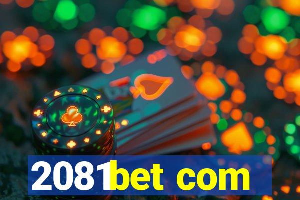 2081bet com