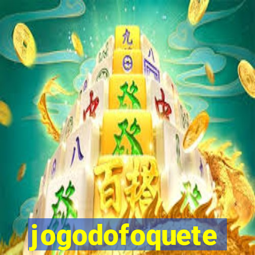 jogodofoquete