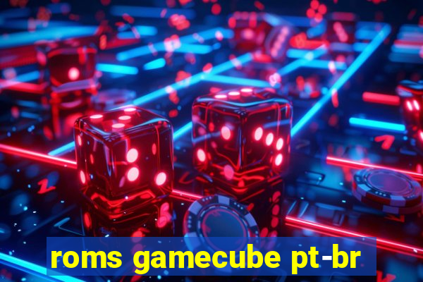 roms gamecube pt-br