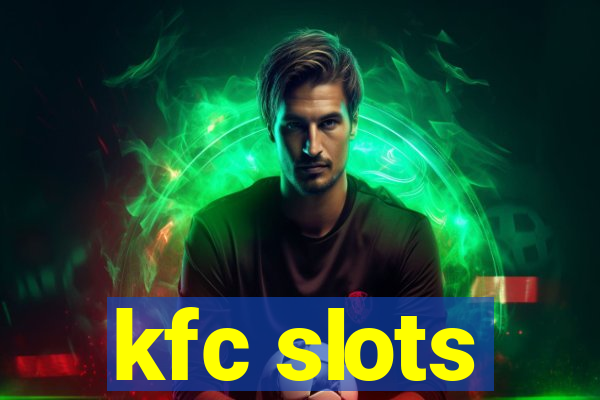 kfc slots