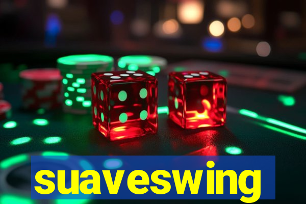 suaveswing