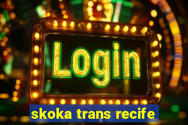 skoka trans recife