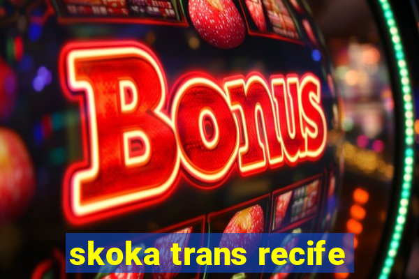 skoka trans recife