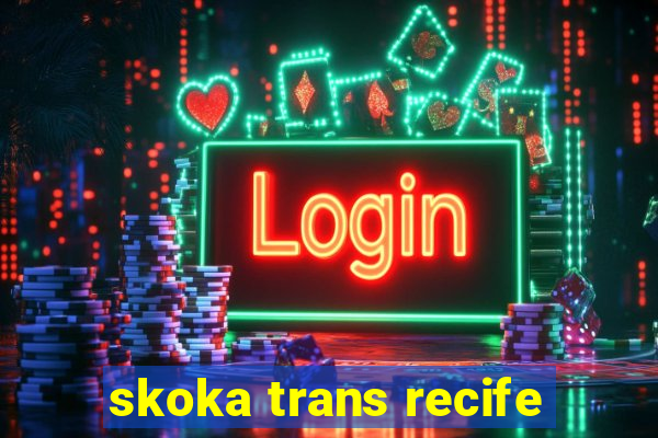 skoka trans recife