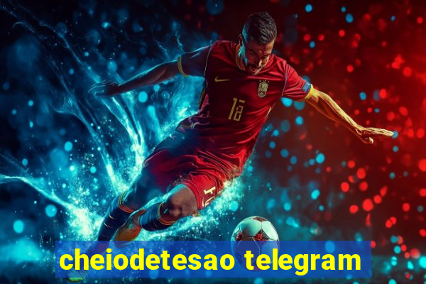 cheiodetesao telegram