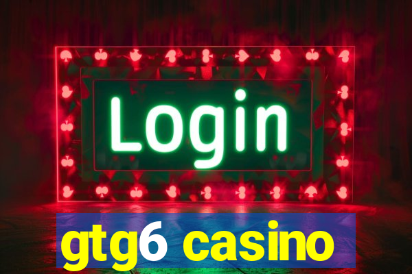 gtg6 casino