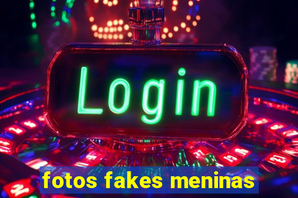 fotos fakes meninas