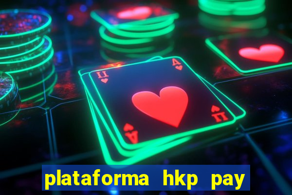 plataforma hkp pay jogos online